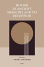 Holism In Ancient Medicine And Its Reception - Preview