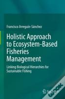 Holistic Approach To Ecosystem-Based Fisheries Management