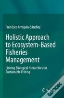 Holistic Approach To Ecosystem-Based Fisheries Management