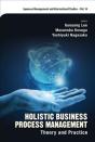 Holistic Business Process Management: Theory And Pratice - Preview