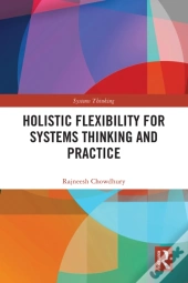 Holistic Flexibility For Systems Thinking And Practice