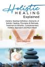 Holistic Healing Explained: Holistic Hea - Preview