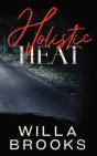 Holistic Heat (Elements Of Danger Romance, Book 2) - Preview