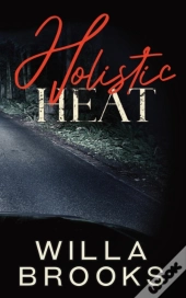 Holistic Heat (Elements Of Danger Romance, Book 2)