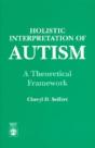 Holistic Interpretation Of Autism - Preview