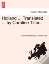 Holland ... Translated ... By Caroline Tilton.