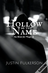 Hollow Be Thy Name