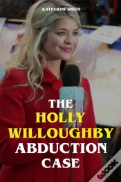 Capa do artigo Holly Willoughby Abduction Case