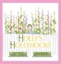 Holly'S Hollyhocks - Preview