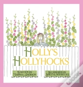 Holly'S Hollyhocks