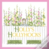 Holly'S Hollyhocks