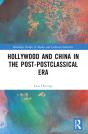Hollywood And China In The Post-Postclassical Era - Preview