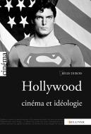 Hollywood ; Cinéma Et Idéologie