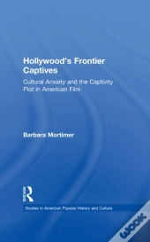 Hollywood'S Frontier Captives