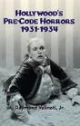 Hollywood'S Pre-Code Horrors 1931-1934 (Hardback) - Preview