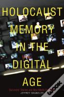 Holocaust Memory In The Digital Age