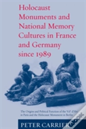 Holocaust Monuments And National Memory Cultures In France And Germany Since 1989