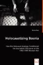 Holocaustizing Bosnia - Preview