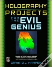 Holography Projects For The Evil Genius