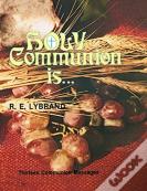 Holy Communion Is...