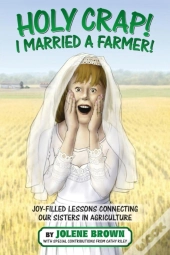 Holy Crap! I Married A Farmer!