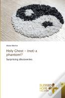 Holy Ghost - (Not) A Phantom!?