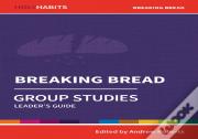 Holy Habits Group Studies: Breaking Bread