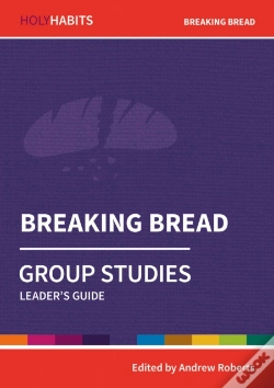 Capa do artigo Holy Habits Group Studies: Breaking Bread