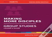 Holy Habits Group Studies: Making More Disciples