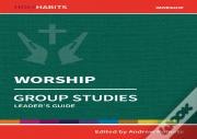 Holy Habits Group Studies: Worship