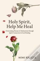 Holy Spirit, Help Me Heal