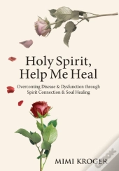 Holy Spirit, Help Me Heal