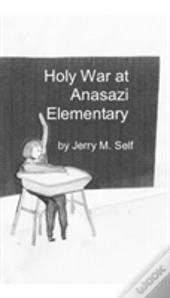 Holy War At Anasazi Elementary