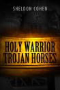 Holy Warrior Trojan Horses - Preview