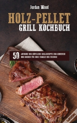 Capa do artigo Holz-Pellet Grill Kochbuch: 50 Einfache