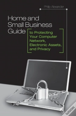 Capa do artigo Home And Small Business Guide To Protecting Your Computer Network, Electronic Assets, And Privacy