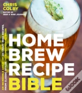 Home Brew Recipe Bible