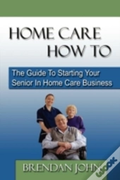 Home Care How To: The Guide To Starting