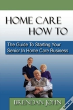 Capa do artigo Home Care How To: The Guide To Starting