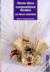 Capa do artigo Home Déco ; Compositions Florales En Fleurs Séchées