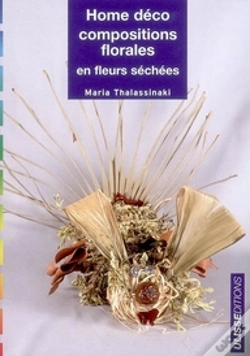Capa do artigo Home Déco ; Compositions Florales En Fleurs Séchées