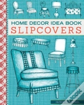 Home Decor Idea Book Slipcovers