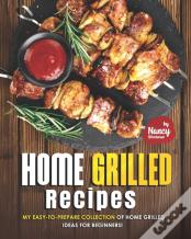 Home Grilled Recipes