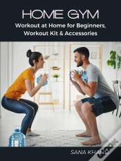 Capa do artigo Home Gym: Workout At Home For Beginners, Workout Kit & Accessories