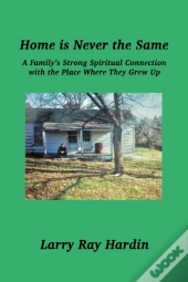 Home Is Never The Same, A Family'S Stron