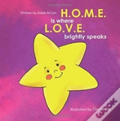 H.O.M.E Is Where L.O.V.E. Brightly Speaks