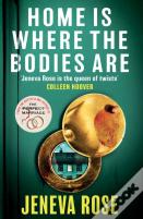 Home Is Where The Bodies Are