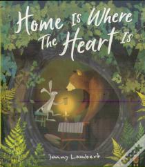 Home Is Where The Heart Is