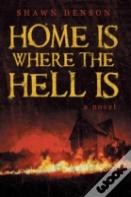 Home Is Where The Hell Is
