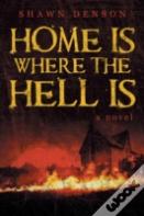 Home Is Where The Hell Is